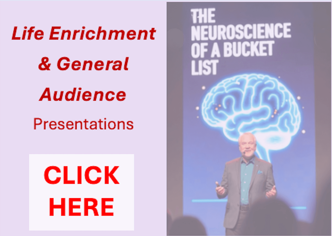 Life Enrichment & General Audience Presentations - Click Here